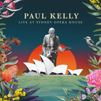 Paul Kelly - Live at Sydney Opera House