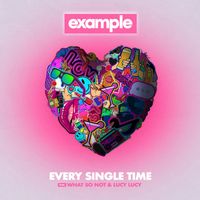 Example - Every Single Time (feat. What So Not & Lucy Lucy)