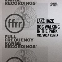 Lake Haze - Dog Walking in The Park (Mr. Sosa Remix)