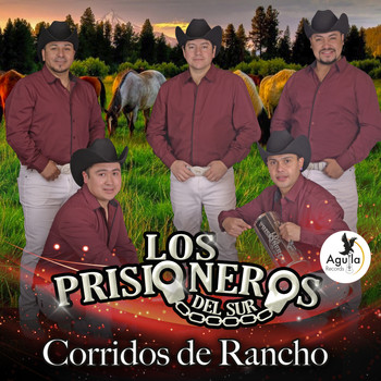Los Prisioneros del Sur - Corridos de Rancho