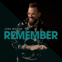 Josh Wilson - Remember
