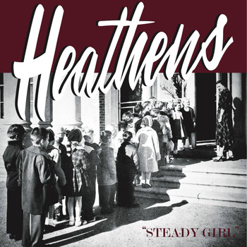 The Heathens - Steady Girl