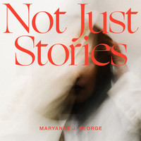 Maryanne J. George - Not Just Stories (feat. Aaron Moses)