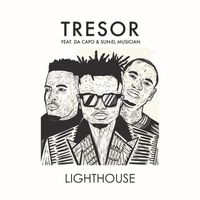 Tresor - Lighthouse (feat. Da Capo & Sun-El Musician)
