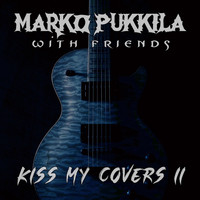 Marko Pukkila - Kiss My Covers II