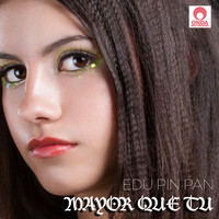 Edu Pin Pan - Mayor Que Tu (Radio Edit)