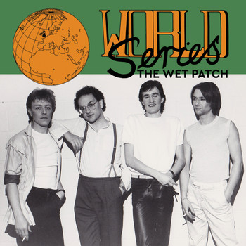 World Series - The Wet Patch
