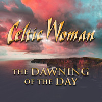 Celtic Woman - The Dawning of the Day