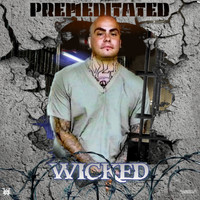 Wicked - Premeditated (Explicit)