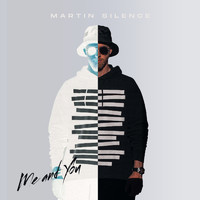 Martin Silence - Me and You