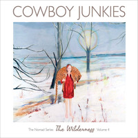 Cowboy Junkies - The Wilderness - The Nomad Series, Vol.4 (Explicit)