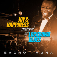 Bachot Muna - Joy & Happiness Instead Of Lockdown Blues