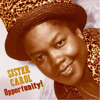Sister Carol - Opportunity