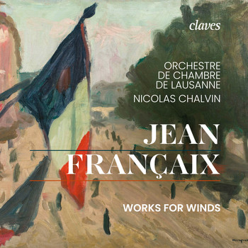 Nicolas Chalvin & Orchestre de Chambre de Lausanne - Jean Françaix: Works for Winds