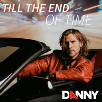 Danny - Till The End Of Time