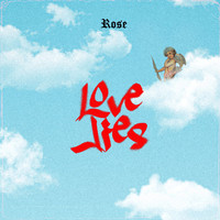 Rose - Love Lies