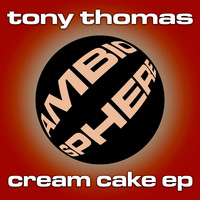 Tony Thomas - Cream Cake EP