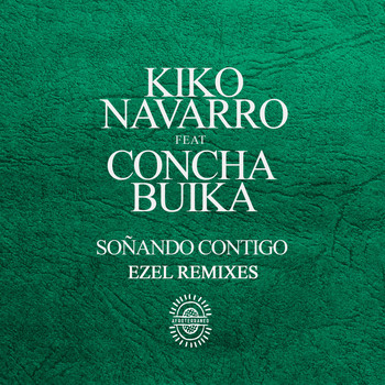Kiko Navarro feat. Concha Buika - Soñando Contigo (Ezel Remixes)