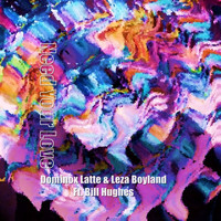 Dominox Latte & Leza Boyland feat. Bill Hughes - Need Your Love
