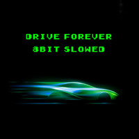 DDark - Drive Forever (8 Bit Slowed) (Remix)