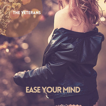 The Veterans - Ease Your Mind