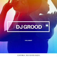 DJ GrooD - Parliament
