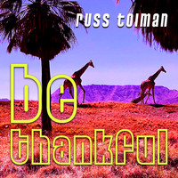 Russ Tolman - Be Thankful