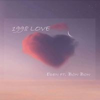 Eden - 1998 LOVE (feat. Bòn Bon)