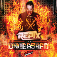 Repix - I Am Unleashed (Explicit)