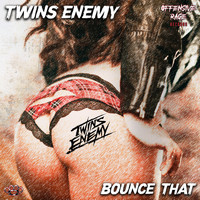 Twins Enemy - Bounce That (Explicit)