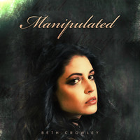 Beth Crowley - Manipulated (Explicit)