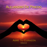 Alejandro de Pinedo - Wrath - Abre Tu Corazón