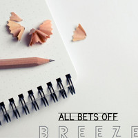 Breeze - All Bets Off (Explicit)