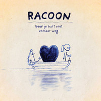 Racoon - Geef Je Hart Niet Zomaar Weg