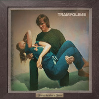 Trampolene - Love No Less Than A Queen (Album [Explicit])
