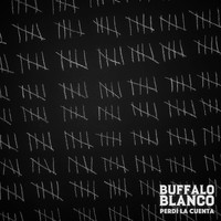 Buffalo Blanco - Perdí la Cuenta