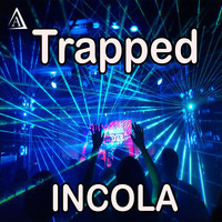 Incola - Trapped (Remixes)