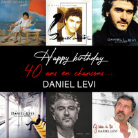 Daniel Levi - Happy birthday 40 ans en chansons…