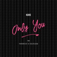 Kuvie - Only You (feat. Phronesis and Suzz Blaqq) (Explicit)