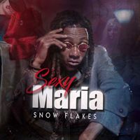 Snow Flakes - Sexy Maria (Explicit)