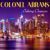 Colonel Abrams - Taking Chances Colonel Abrams