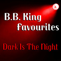 B.B. King - Dark Is The Night B.B. King Favourites