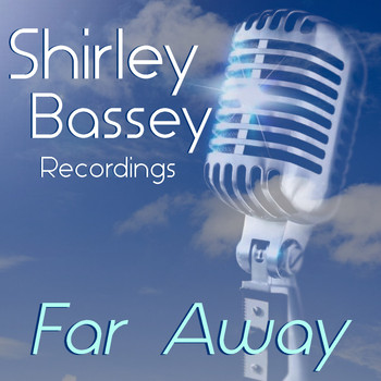 Shirley Bassey - Far Away Shirley Bassey Recordings