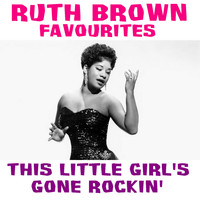 Ruth Brown - This Little Girl's Gone Rockin' Ruth Brown Favourites