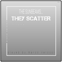 Marco Velocci - The Sunbeams They Scatter (Piano)