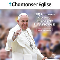 Les Colibris - Chantons en Église - 15 hymnes de joie du pape François