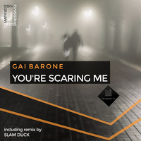 Gai Barone - You're Scaring Me