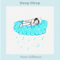 Deep Sleep - Pure Stillness