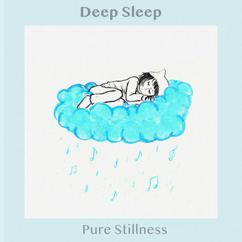 Deep Sleep - Pure Stillness