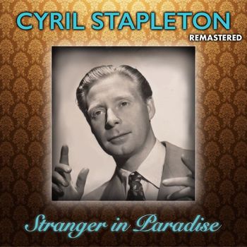 Cyril Stapleton - Stranger in Paradise (Remastered)